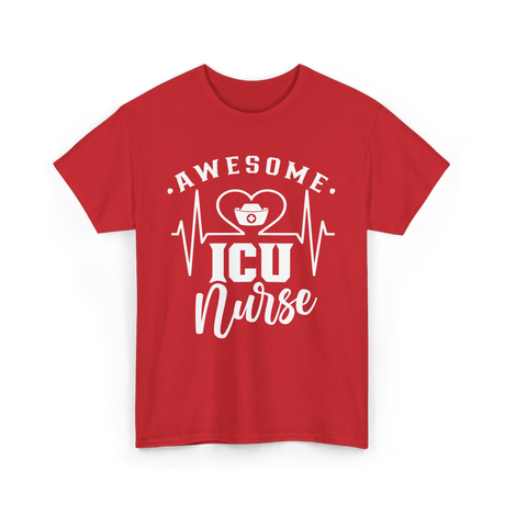 Awesome ICU Nurse Nursing T-Shirt - Red