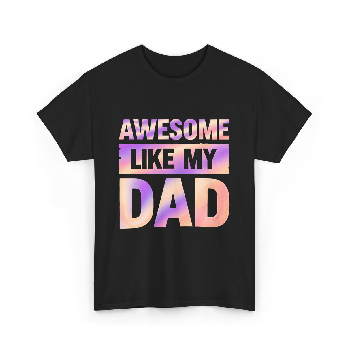 Awesome Like My Dad Father's Day T-Shirt - Black