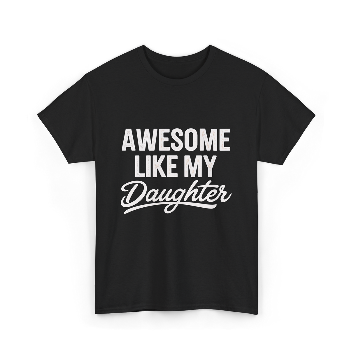 Awesome Like My Daughter Dad T-Shirt - Black