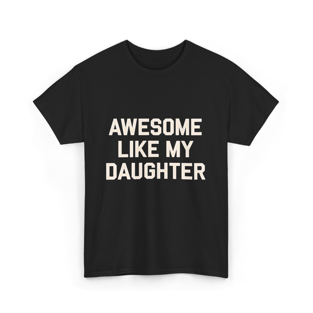 Awesome Like My Daughter Dad T-Shirt - Black