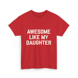 Awesome Like My Daughter Dad T-Shirt - Red