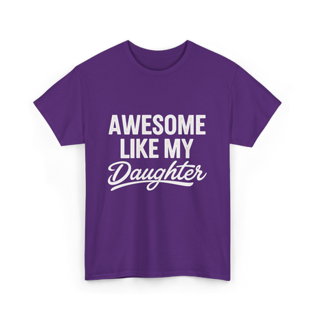 Awesome Like My Daughter Dad T-Shirt - Purple