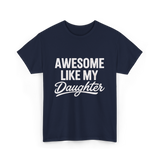 Awesome Like My Daughter Dad T-Shirt - Navy