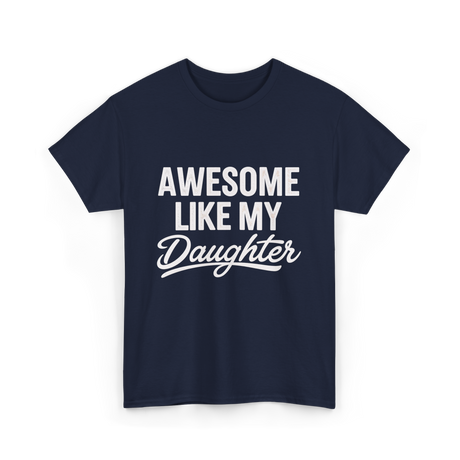 Awesome Like My Daughter Dad T-Shirt - Navy