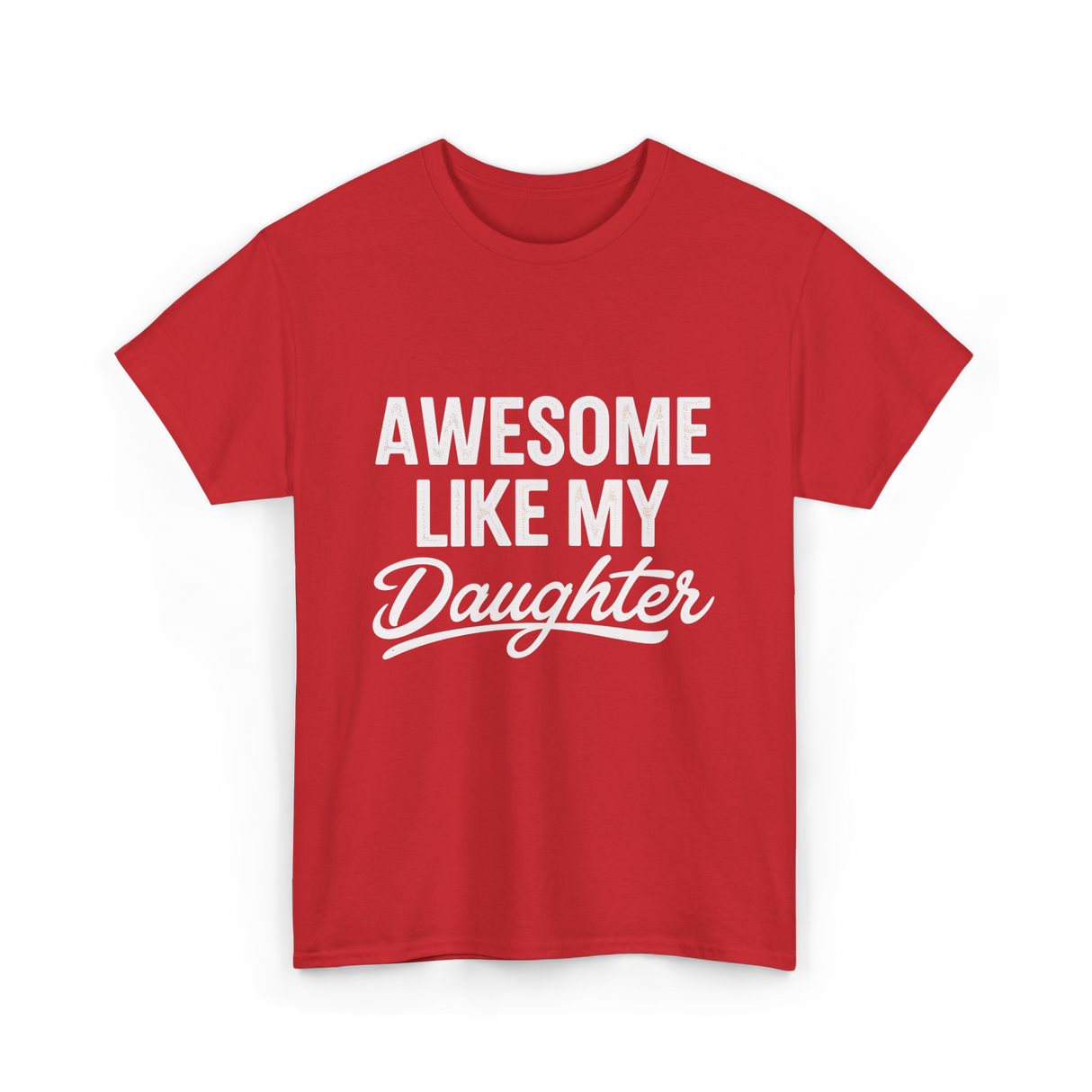 Awesome Like My Daughter Dad T-Shirt - Red