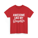 Awesome Like My Daughter Dad T-Shirt - Red