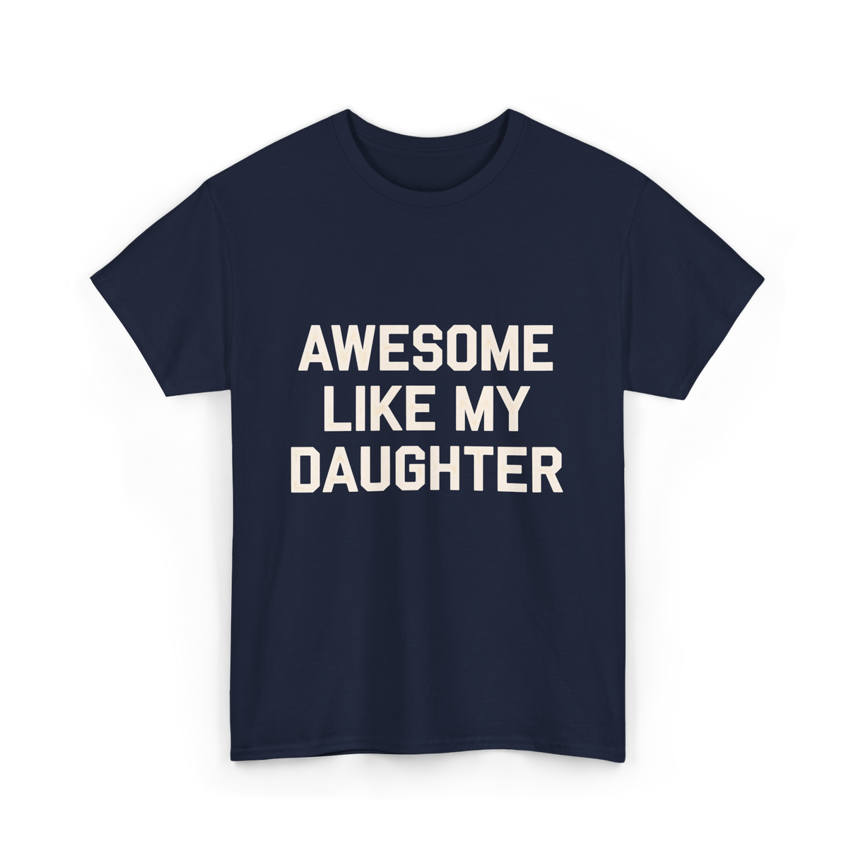 Awesome Like My Daughter Dad T-Shirt - Navy