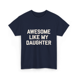 Awesome Like My Daughter Dad T-Shirt - Navy