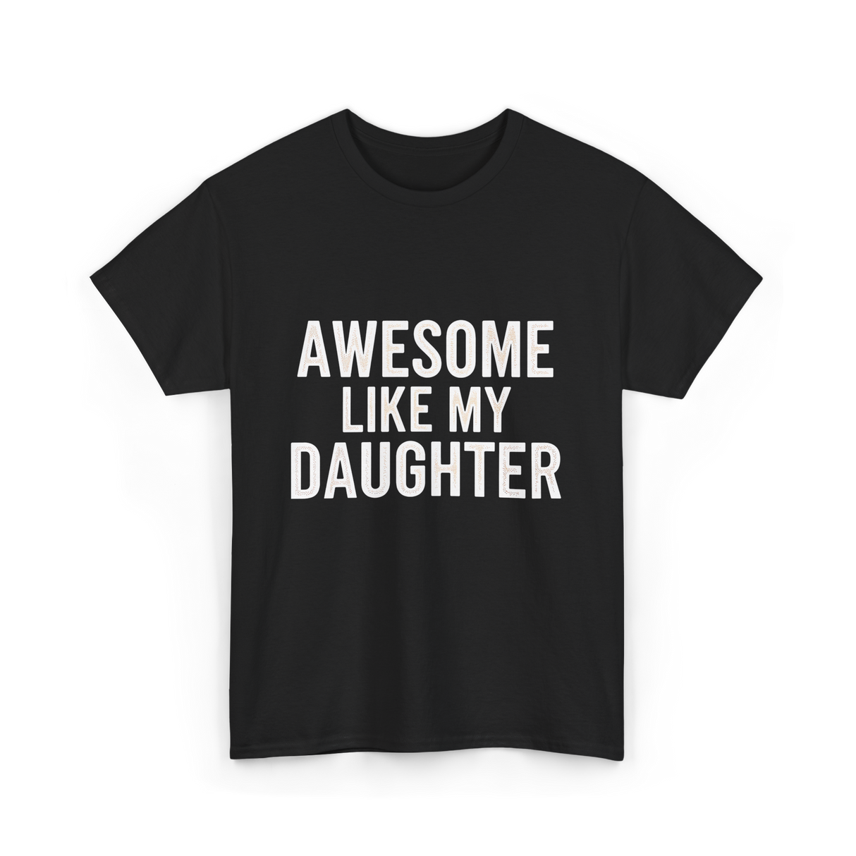 Awesome Like My Daughter Proud Dad T-Shirt - Black