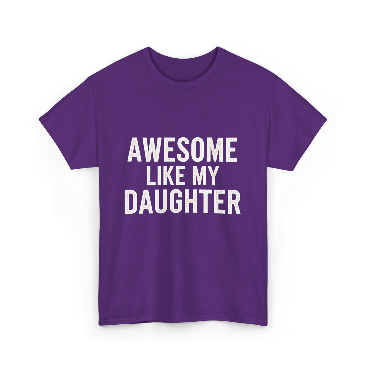 Awesome Like My Daughter Proud Dad T-Shirt - Purple