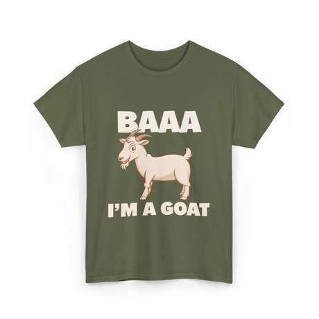 Baaa I'm A Goat T-Shirt - Military Green