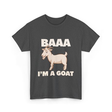 Baaa I'm A Goat T-Shirt - Dark Heather