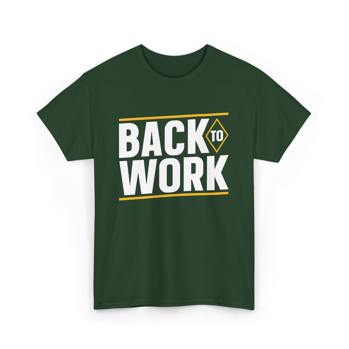 Back To Work Profession Employment T-Shirt - Forest Green