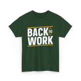 Back To Work Profession Employment T-Shirt - Forest Green