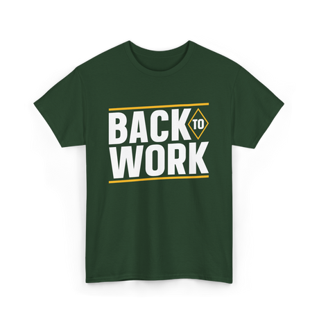 Back To Work Profession Employment T-Shirt - Forest Green