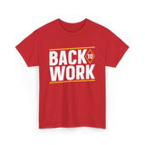 Back To Work Profession Employment T-Shirt - Red