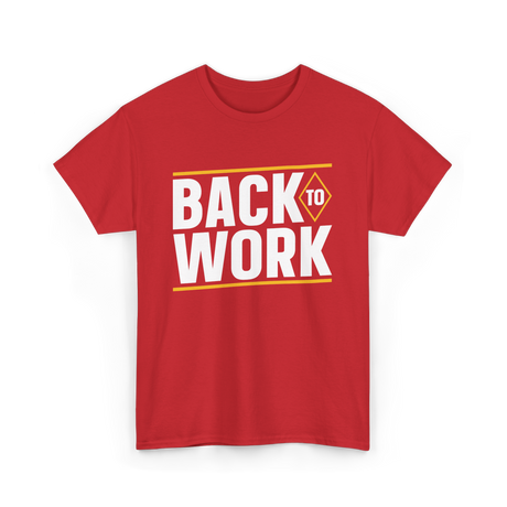 Back To Work Profession Employment T-Shirt - Red