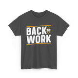 Back To Work Profession Employment T-Shirt - Dark Heather