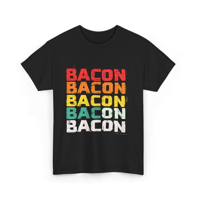 Bacon Bacon Bacon Food Lover T-Shirt - Black