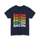 Bacon Bacon Bacon Food Lover T-Shirt - Navy