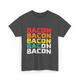 Bacon Bacon Bacon Food Lover T-Shirt - Dark Heather