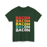 Bacon Bacon Bacon Food Lover T-Shirt - Forest Green