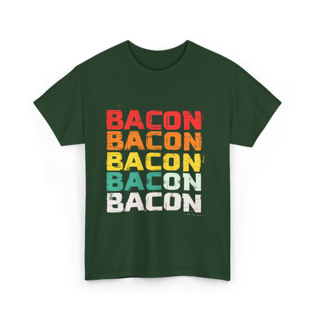 Bacon Bacon Bacon Food Lover T-Shirt - Forest Green