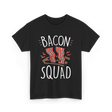 Bacon Squad Food Lover T-Shirt - Black