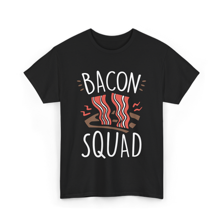 Bacon Squad Food Lover T-Shirt - Black