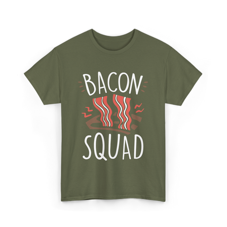 Bacon Squad Food Lover T-Shirt - Military Green