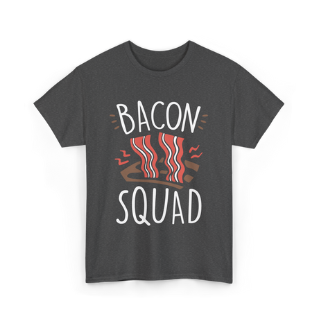 Bacon Squad Food Lover T-Shirt - Dark Heather