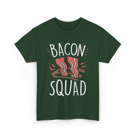 Bacon Squad Food Lover T-Shirt - Forest Green