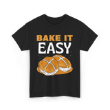 Bake It Easy Baking Bread T-Shirt - Black