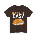 Bake It Easy Baking Bread T-Shirt - Dark Chocolate