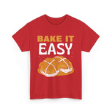 Bake It Easy Baking Bread T-Shirt - Red