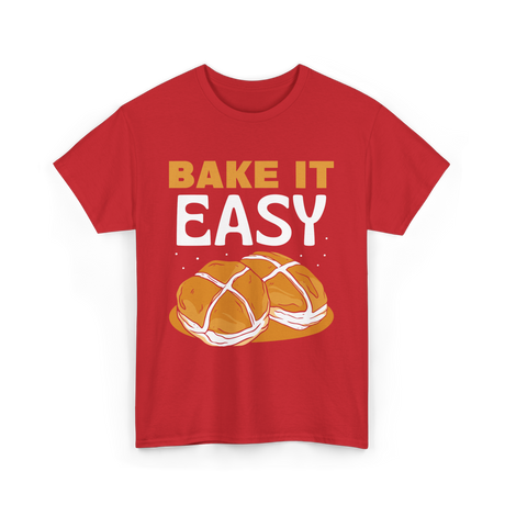 Bake It Easy Baking Bread T-Shirt - Red