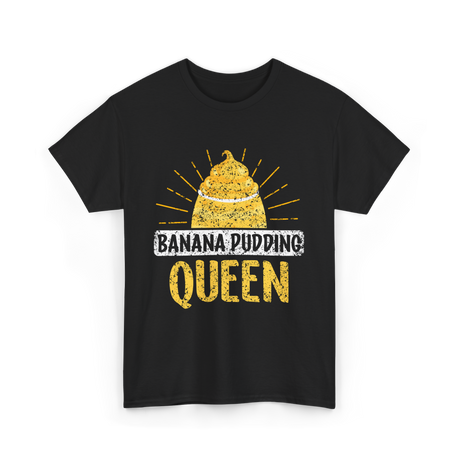 Banana Pudding Queen Cooking Dessert T-Shirt - Black