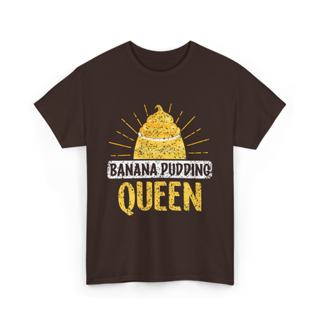 Banana Pudding Queen Cooking Dessert T-Shirt - Dark Chocolate