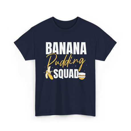 Banana Pudding Squad Dessert Cooking T-Shirt - Navy