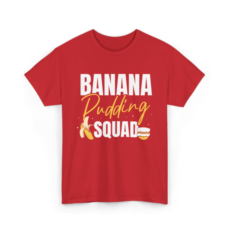 Banana Pudding Squad Dessert Cooking T-Shirt - Red