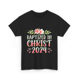 Baptized In Christ 2024 Faith T-Shirt - Black