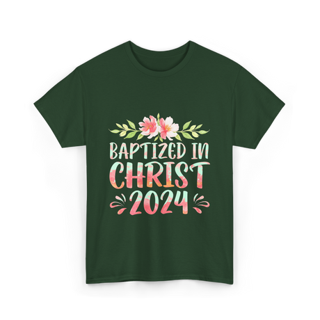 Baptized In Christ 2024 Faith T-Shirt - Forest Green