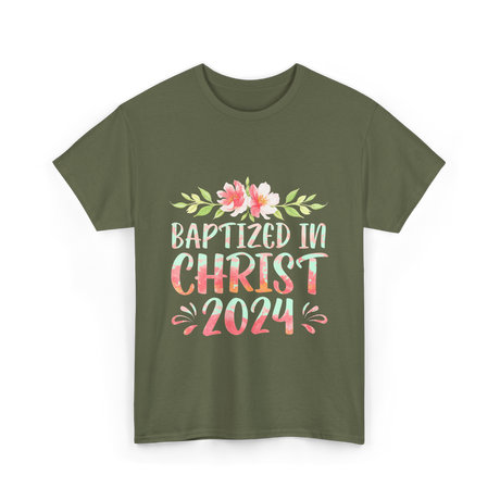 Baptized In Christ 2024 Faith T-Shirt - Military Green