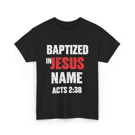 Baptized In Jesus Name Baptism T-Shirt - Black