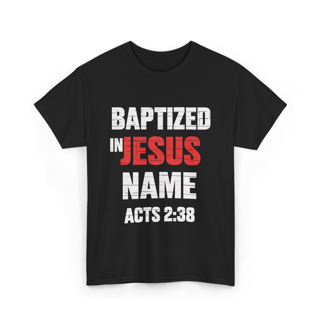 Baptized In Jesus Name Baptism T-Shirt - Black