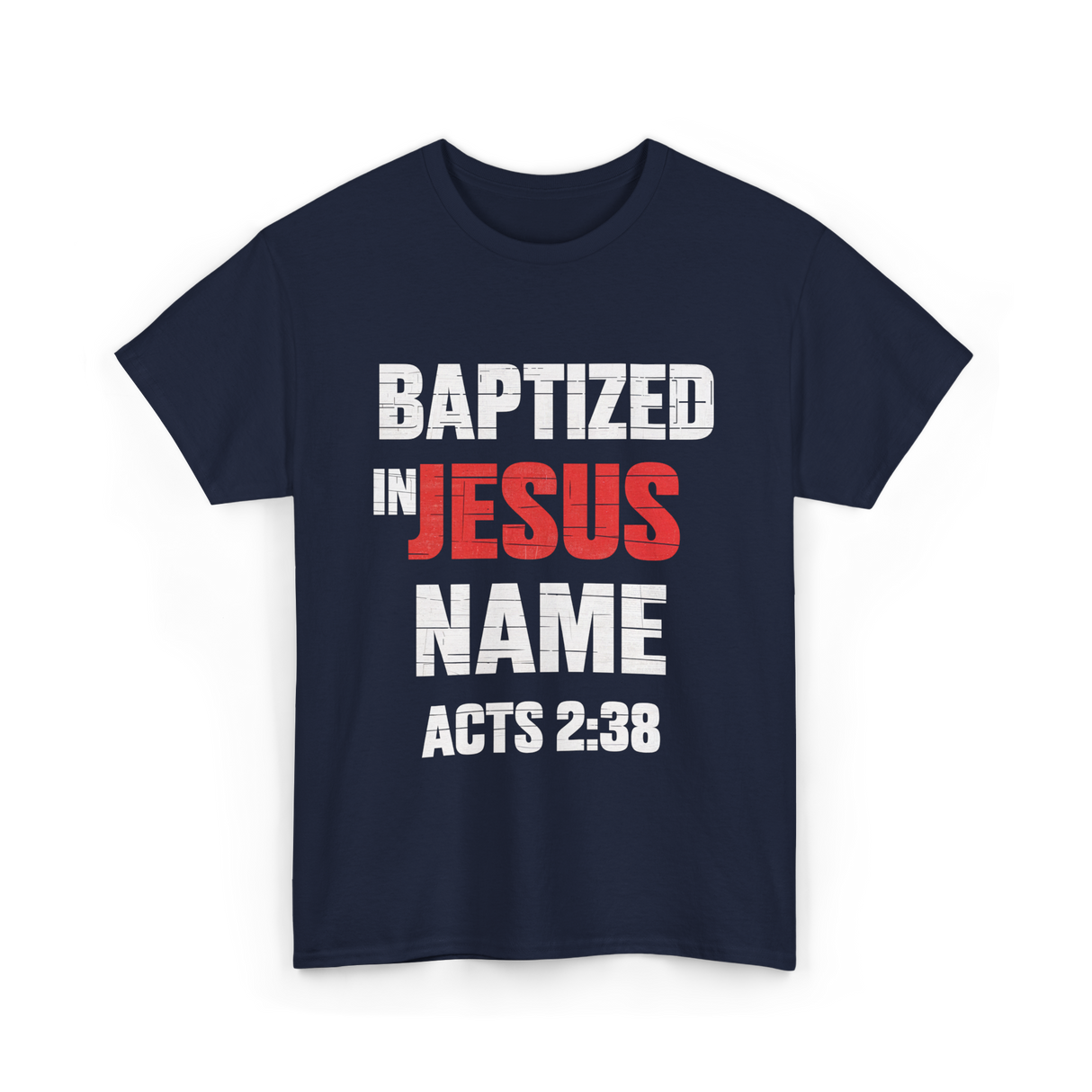 Baptized In Jesus Name Baptism T-Shirt - Navy