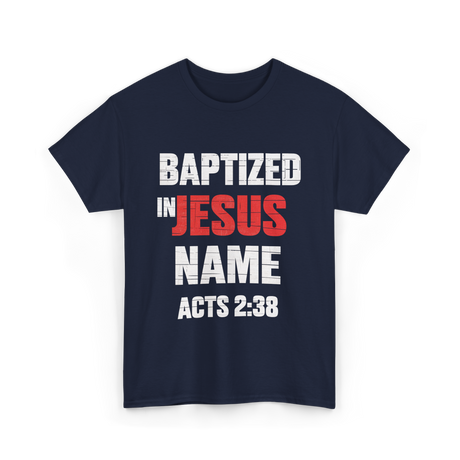 Baptized In Jesus Name Baptism T-Shirt - Navy