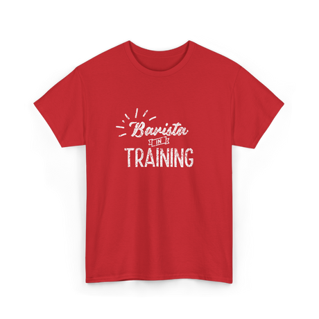 Barista In Training Barista Coffee T-Shirt - Red