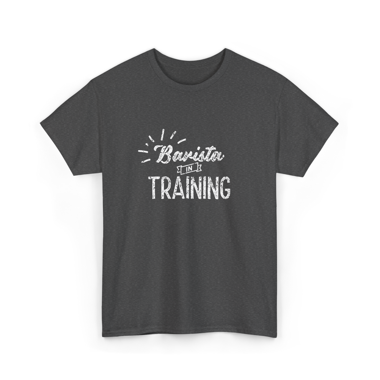 Barista In Training Barista Coffee T-Shirt - Dark Heather