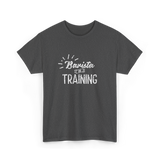 Barista In Training Barista Coffee T-Shirt - Dark Heather